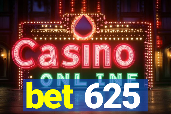 bet 625